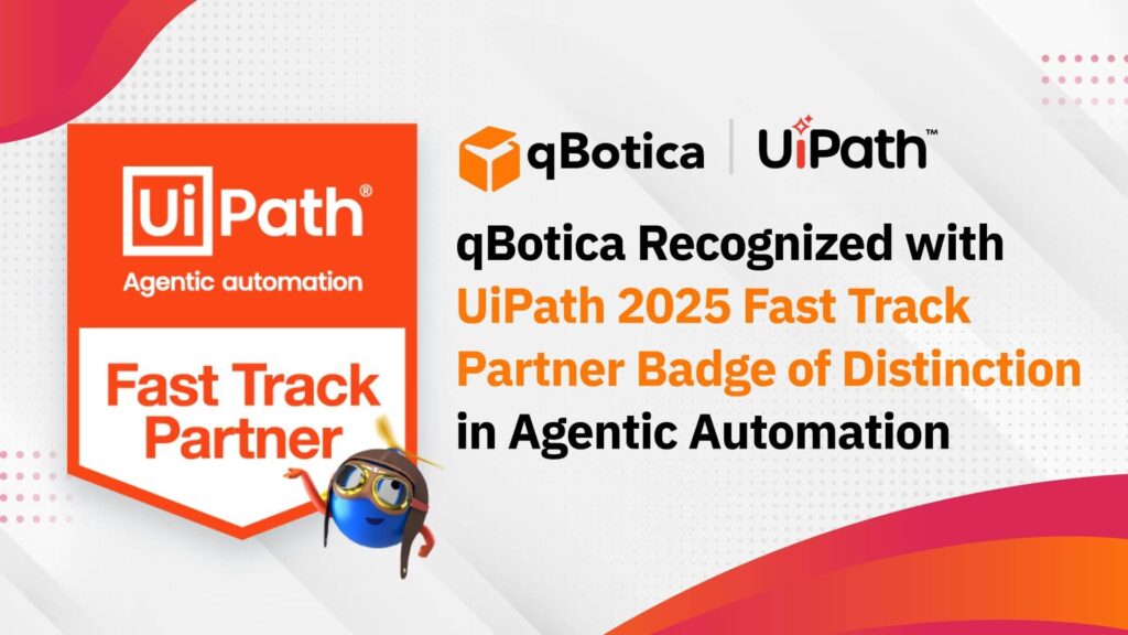 qBotica Recognized as a UiPath Agentic Automation Fast Track Partner